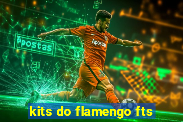 kits do flamengo fts